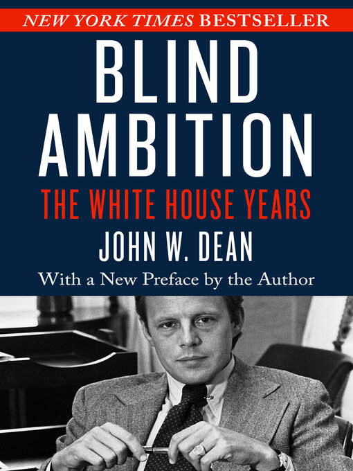 Title details for Blind Ambition by John W. Dean - Available